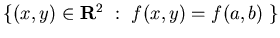 $\left\{ (x,y)\in{\bf R}^2&nbsp;:&nbsp; f(x,y)=f(a,b)&nbsp;\right\}$
