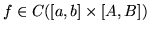 $f,&nbsp;\frac {\partial f}{\partial x}\in C\left([a,b]\times [A , B]\right)$