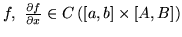 $f,&nbsp;\frac {\partial f}{\partial x}\in C([a,b]\times [A,B])$