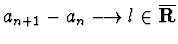 $a_{n+1}-a_n\longrightarrow l\in \overline{\bf R}$