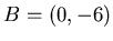 $B=(0,-6)$